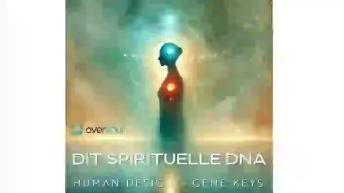 Dit Spirituelle DNA: Opdag din livsopgave og dit sande potentiale